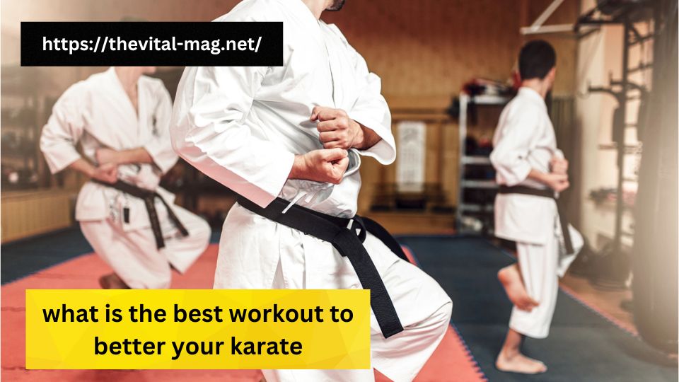 What is the Best Workout to Better Your Karate