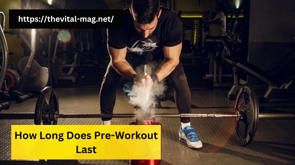 How Long Does Pre-Workout Last