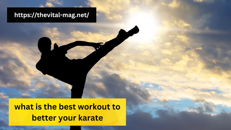 What is the Best Workout to Better Your Karate