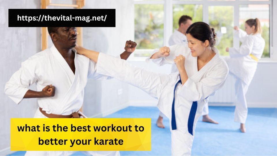 What is the Best Workout to Better Your Karate