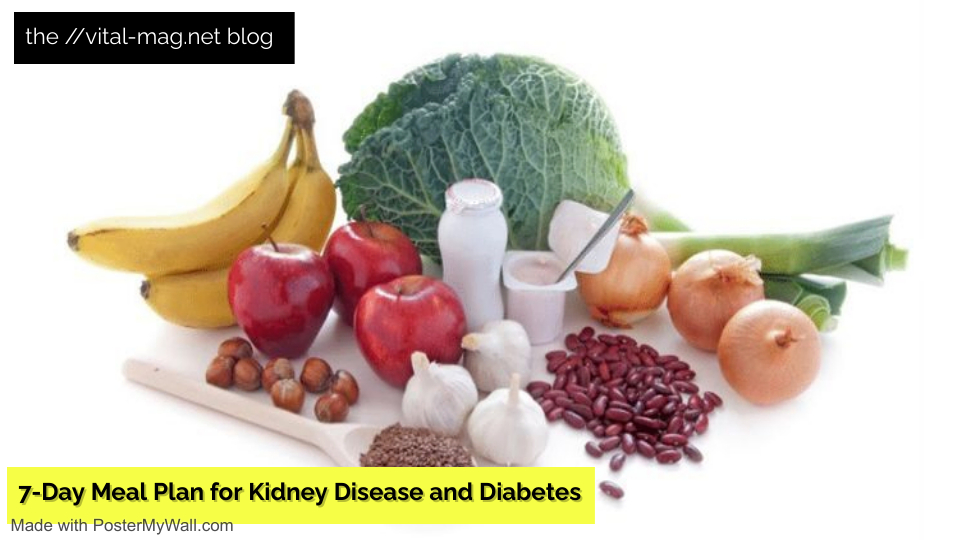 7-Day Meal Plan for Kidney Disease and Diabetes