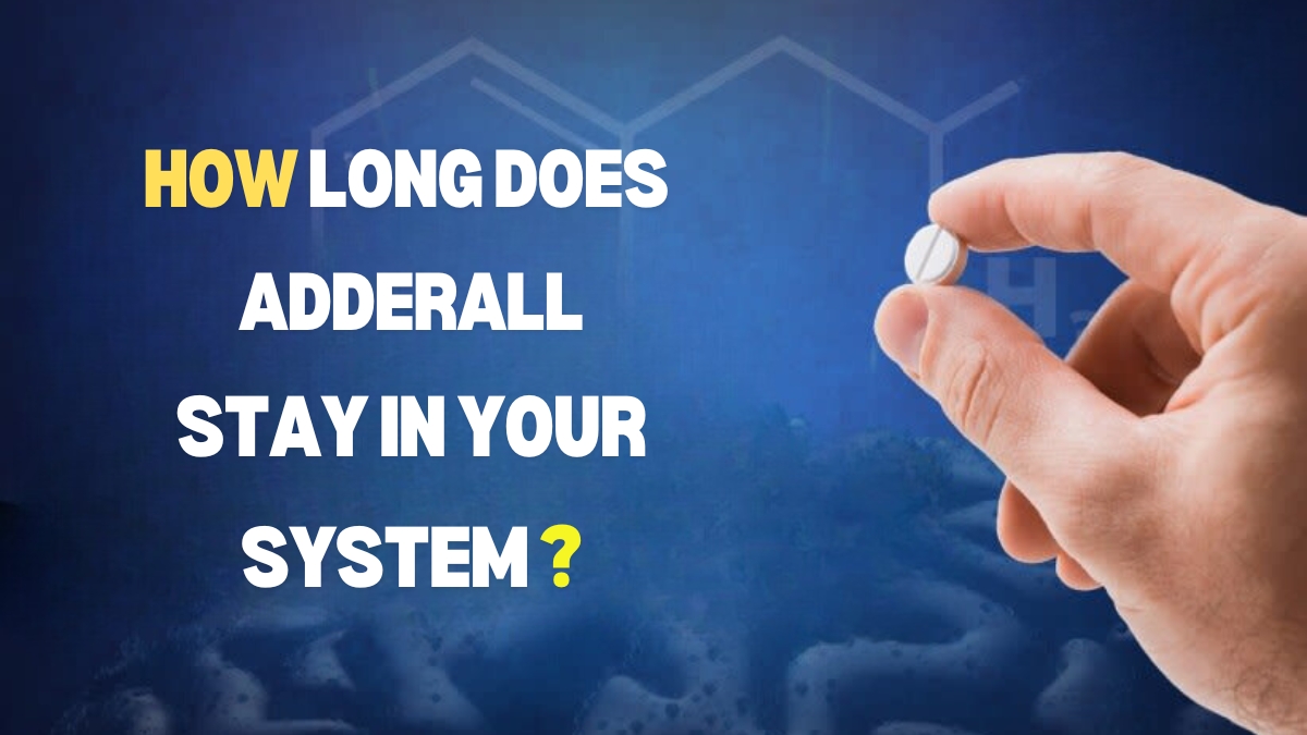 how long does adderall stay in your system