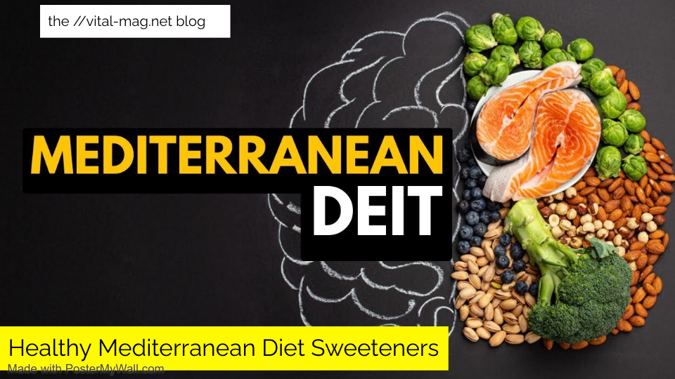 Healthy Mediterranean Diet Sweeteners