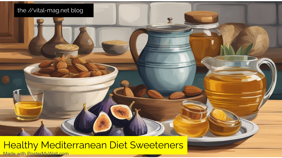 Healthy Mediterranean Diet Sweeteners