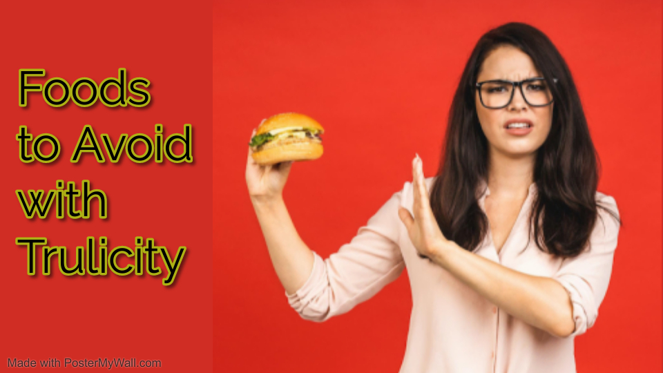 FOODS TO AVOID WITH TRULICITY