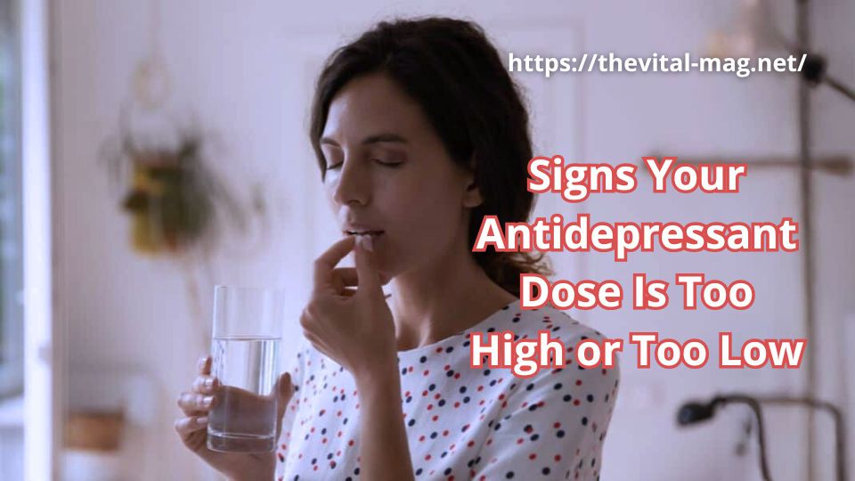 signs your antidepressant dose is too low