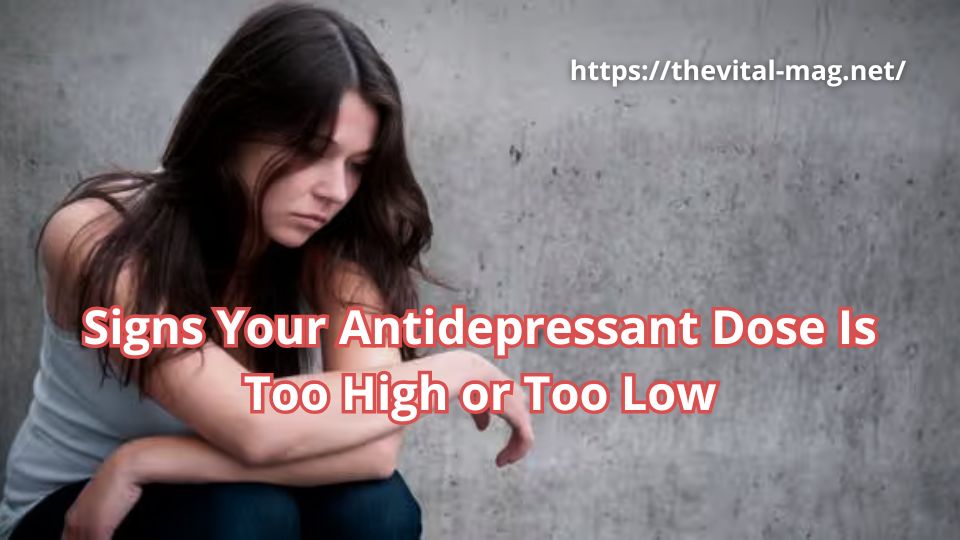 signs your antidepressant dose is too low